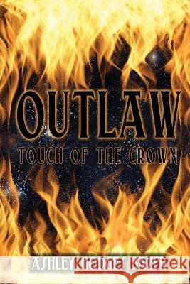 Outlaw: Touch of the Crown Ashley Hodges Bazer 9781537638683
