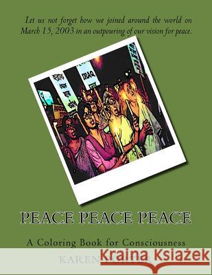 Peace Peace Peace: A Coloring Book for Consciousness Karen White Porter 9781537639314 Createspace Independent Publishing Platform