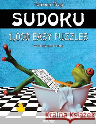 Famous Frog Sudoku 1,000 Easy Puzzles With Solutions: A Bathroom Sudoku Series 2 Book Croker, Dan 9781537639505