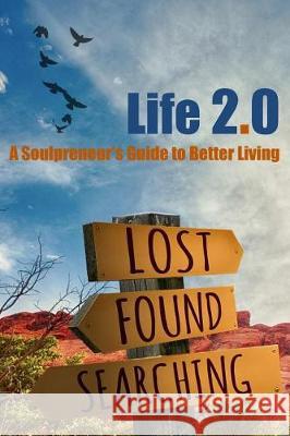 Life 2.0: A Soulpreneur's Guide to Better Living Jerome Braggs Juan Theard Lyndi Wright 9781537640358
