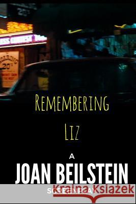 Remembering Liz Joan Beilstein 9781537642222 Createspace Independent Publishing Platform