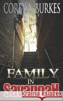 Family in Savannah Corey Aaron Burkes 9781537645032 Createspace Independent Publishing Platform