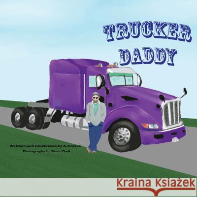 Trucker Daddy A. N. Cook 9781537646640 Createspace Independent Publishing Platform