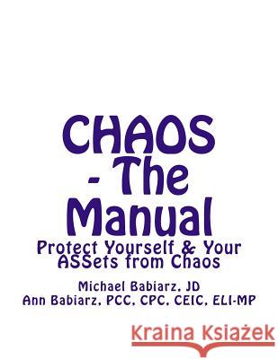 CHAOS - The Manual: Protect Yourself from Chaos Babiarz, Ann M. 9781537647289