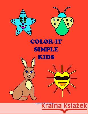 Color-It Simple Kids Libby D. Baker 9781537647401