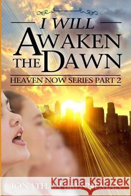 I Will Awaken The Dawn Brenneman, Arnolda May 9781537649023 Createspace Independent Publishing Platform