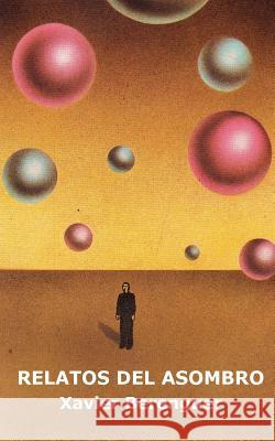Relatos del asombro Berenguer, Xavier 9781537649214 Createspace Independent Publishing Platform