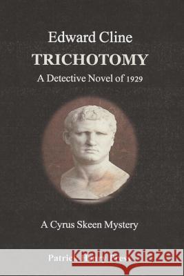 Trichotomy: A Detective Novel of 1929 Edward Cline 9781537649535 Createspace Independent Publishing Platform