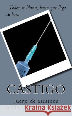 Castigo: Juego de asesinos Toraasen, A. P. 9781537653471 Createspace Independent Publishing Platform
