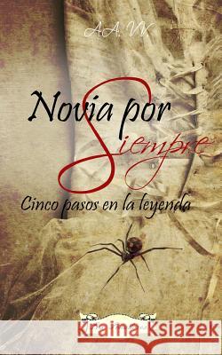 Novia por Siempre: Cinco pasos en la leyenda Bianchi, Paola 9781537654089 Createspace Independent Publishing Platform