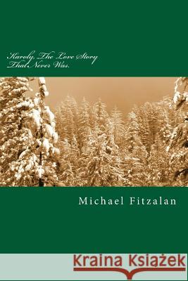 Karoly, The Love Story That Never Was.: A tale of a Farmer in Hungary Fitzalan, Michael 9781537656076 Createspace Independent Publishing Platform