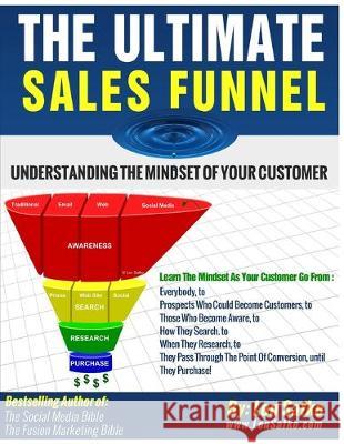 The Ultimate Sales Funnel: Understanding The Mindset of Your Customer Lon Safko 9781537657189