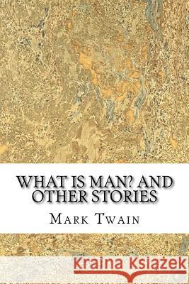What Is Man? And Other Stories Twain, Mark 9781537658292