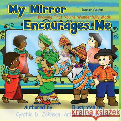 My Mirror Encourages Me (Spanish): Knowing That You're Wonderfully Made Cynthia D. Johnson Meredith R. Rucker 9781537659879 Createspace Independent Publishing Platform