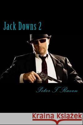 Jack Downs 2: Who is the killer T. Raven, Peter 9781537662152