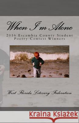 When I'm Alone West Florida Literary Federation 9781537662435 Createspace Independent Publishing Platform