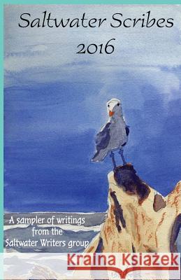 Saltwater Scribes 2016 Saltwater Scribes                        Barbara Vannier Lillian Claunch 9781537662930