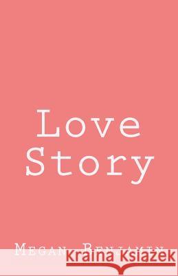 Love Story Megan Benjamin 9781537663593 Createspace Independent Publishing Platform