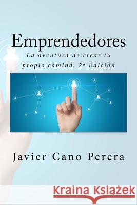 Emprendedores: La aventura de crear tu propio camino. 2a Edición Campus Academy, It 9781537665108 Createspace Independent Publishing Platform