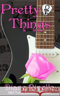 Pretty Things: The Rock and Roll Fantasy Collection 1-3 Diane Rinella 9781537666181 Createspace Independent Publishing Platform