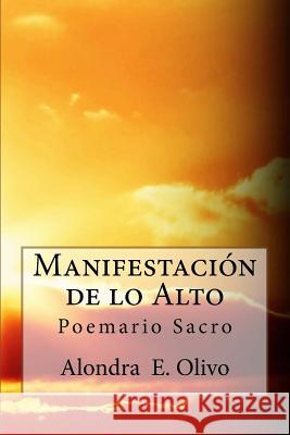 Manifestacion de lo Alto Olivo, Alondra 9781537670485 Createspace Independent Publishing Platform
