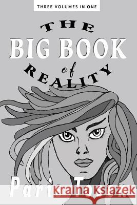 The Big Book of Reality Paris Tosen Paris Tosen 9781537673707 Createspace Independent Publishing Platform