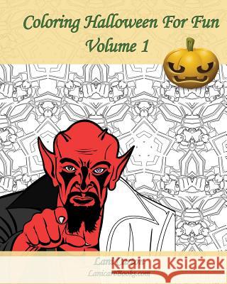 Coloring Halloween For Fun - Volume 1: 25 Coloring Pages To Celebrate Halloween Com, Lanicartbooks 9781537673868 Createspace Independent Publishing Platform