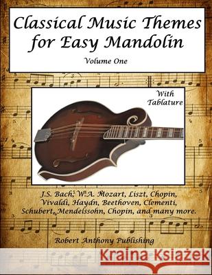 Classical Music Themes for Easy Mandolin Volume One Dr Robert Anthony 9781537675602 Createspace Independent Publishing Platform