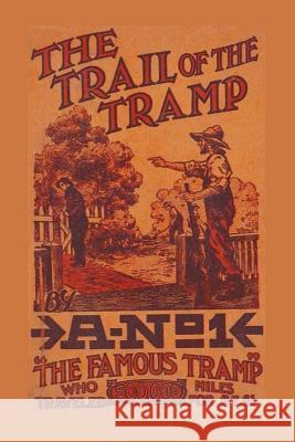 The Trail of the Tramp Leon Ray Livingsto Joseph Earl Shrock 9781537676876