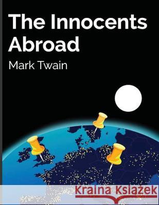 The Innocents Abroad Twain Mark 9781537677521 Createspace Independent Publishing Platform