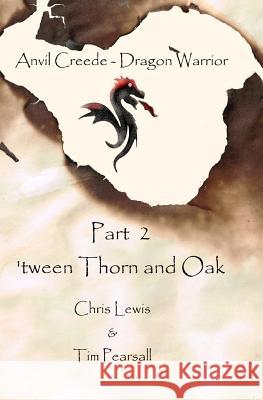 'tween Thorn and Oak Pearsall, Tim 9781537678610 Createspace Independent Publishing Platform