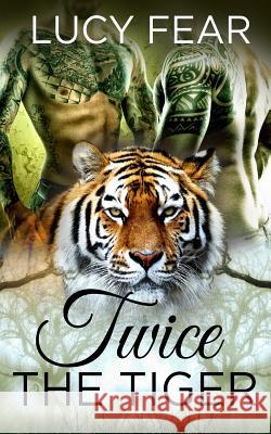 Twice The Tiger Fear, Lucy 9781537678672 Createspace Independent Publishing Platform