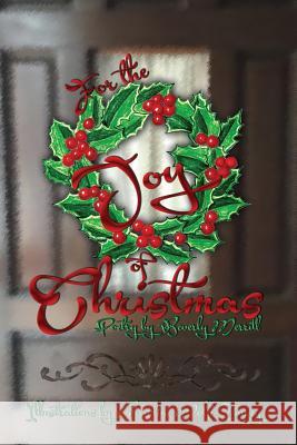 For the Joy of Christmas: Poems for Christmas Beverly Merrill Christine Wolfe-Tingey 9781537679716