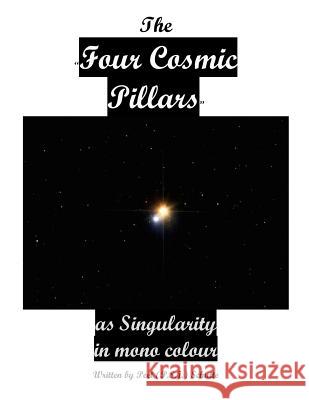 THE Four Cosmic Pillars Schutte, Peet (P S. J. ). 9781537680149 Createspace Independent Publishing Platform