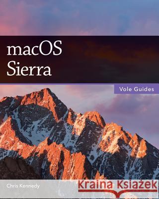 macOS Sierra Kennedy, Chris 9781537680996 Createspace Independent Publishing Platform