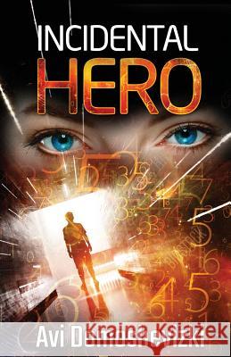 Incidental Hero Avi Domoshevizki 9781537681771 Createspace Independent Publishing Platform