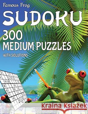 Famous Frog Sudoku 300 Medium Puzzles With Solutions: A Beach Bum Series 2 Book Croker, Dan 9781537683126