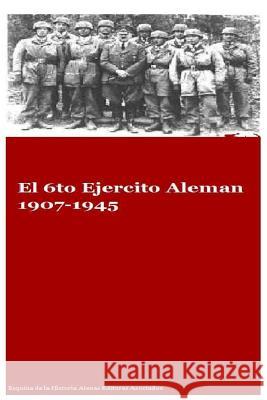 El 6to Ejercito Aleman 1907-1945 MR Gustavo Uruen Atenas Editores Asociados 9781537683409 Createspace Independent Publishing Platform