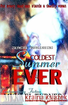 Coldest Summer Ever! My'kael Turner 9781537683584 Createspace Independent Publishing Platform