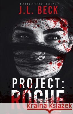 Project: Rogue J. L. Beck 9781537683669 Createspace Independent Publishing Platform