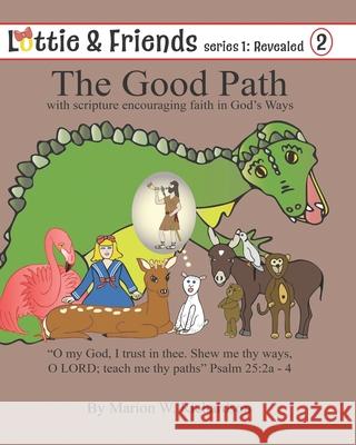 The Good Path: with scripture encouraging faith in God's ways Richardson, Marion W. 9781537687162 Createspace Independent Publishing Platform