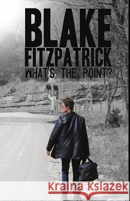 What's The Point? Fitzpatrick, Blake 9781537688749