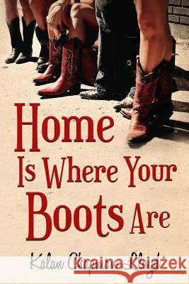 Home Is Where Your Boots Are: A Southern Chick-Lit Mystery Kalan Chapman Lloyd 9781537689746 Createspace Independent Publishing Platform