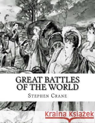 Great Battles of the World Stephen Crane 9781537690841