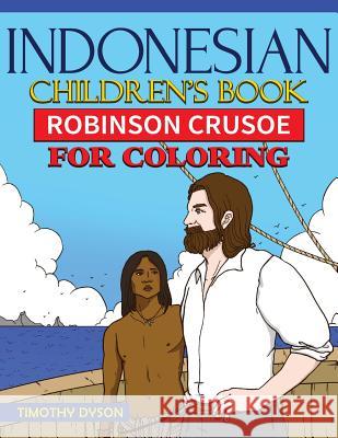 Indonesian Children's Book: Robinson Crusoe for Coloring Timothy Dyson 9781537694757