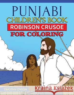 Punjabi Children's Book: Robinson Crusoe for Coloring Timothy Dyson 9781537695983