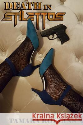 Death In Stilettos Rollins, Tamara 9781537698519 Createspace Independent Publishing Platform