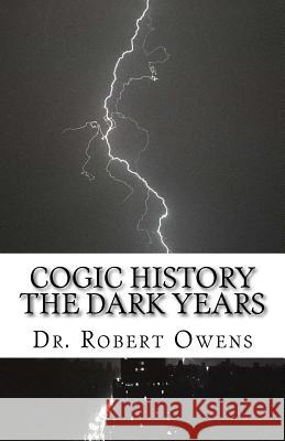 COGIC History The Dark Years Owens, Robert 9781537698526