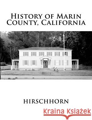 History of Marin County, California Hirschhorn 9781537701424 Createspace Independent Publishing Platform