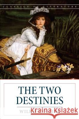The Two Destinies Wilkie Collins 9781537702902 Createspace Independent Publishing Platform